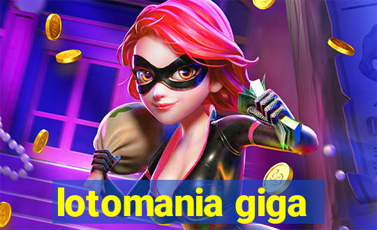 lotomania giga-sena